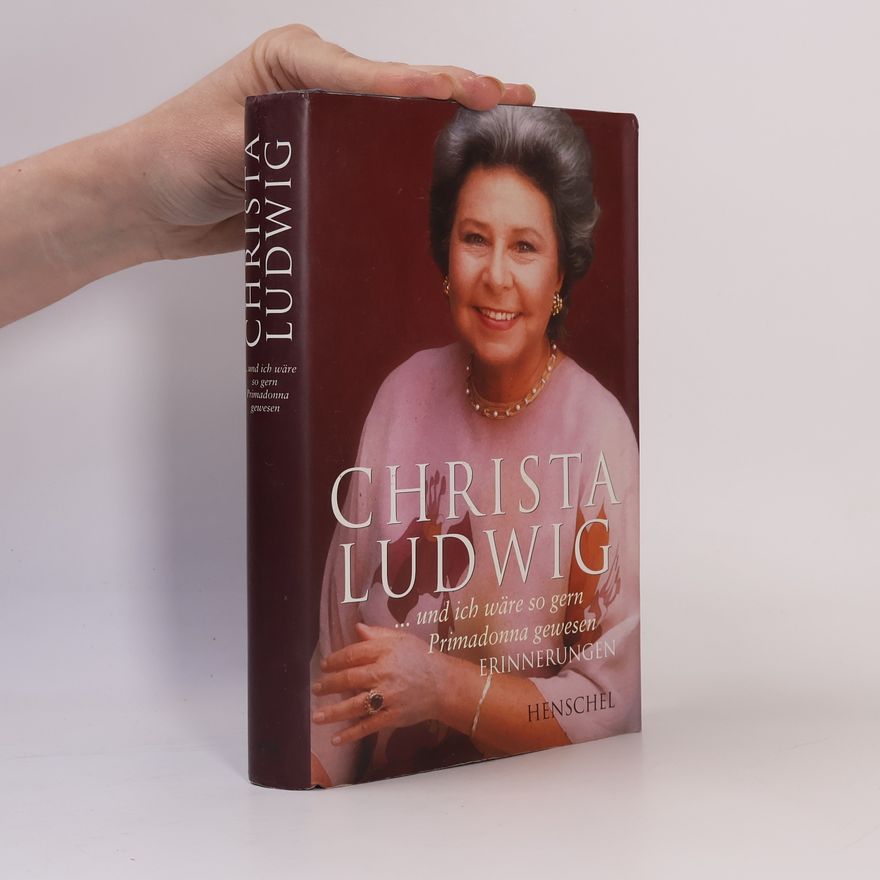 Christa Ludwig ... und ich wäre so gern Primadonna gewesen