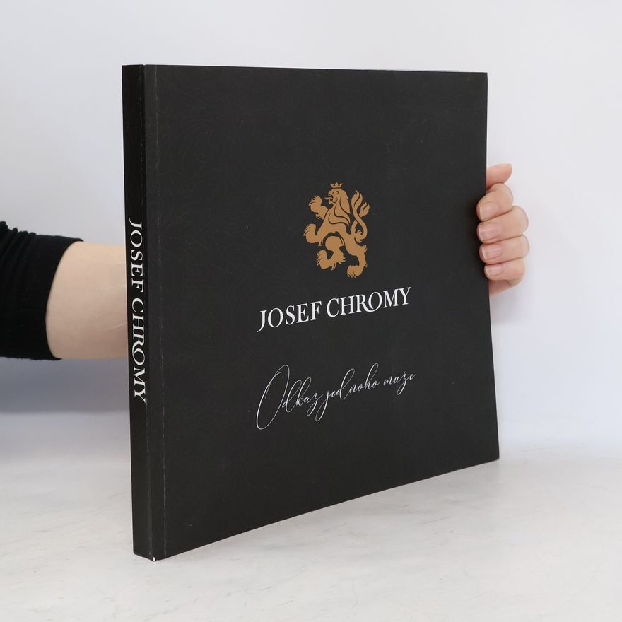 Josef Chromy Odkaz jednoho muže