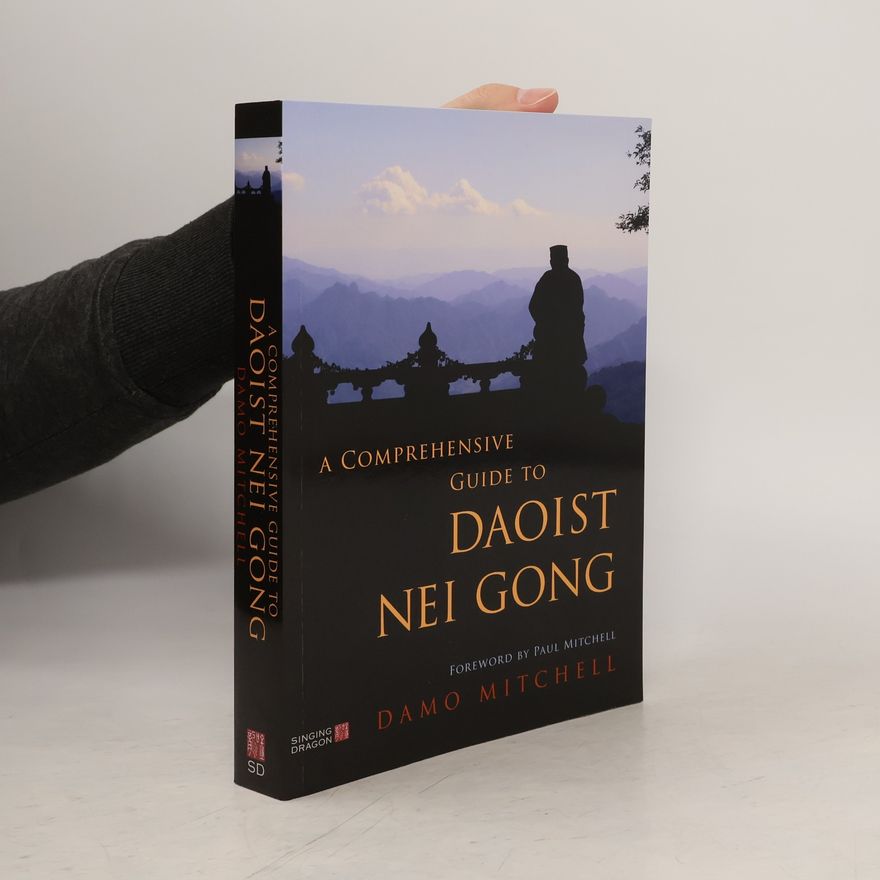Damo Mitchell A Comprehensive Guide to Daoist Nei Gong