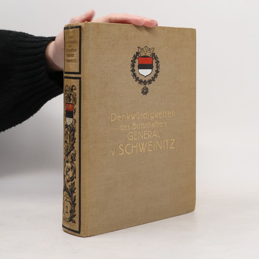 Hans Lothar von Schweinitz Denkwürdigkeiten des Botschafters General v. Schweinitz 2