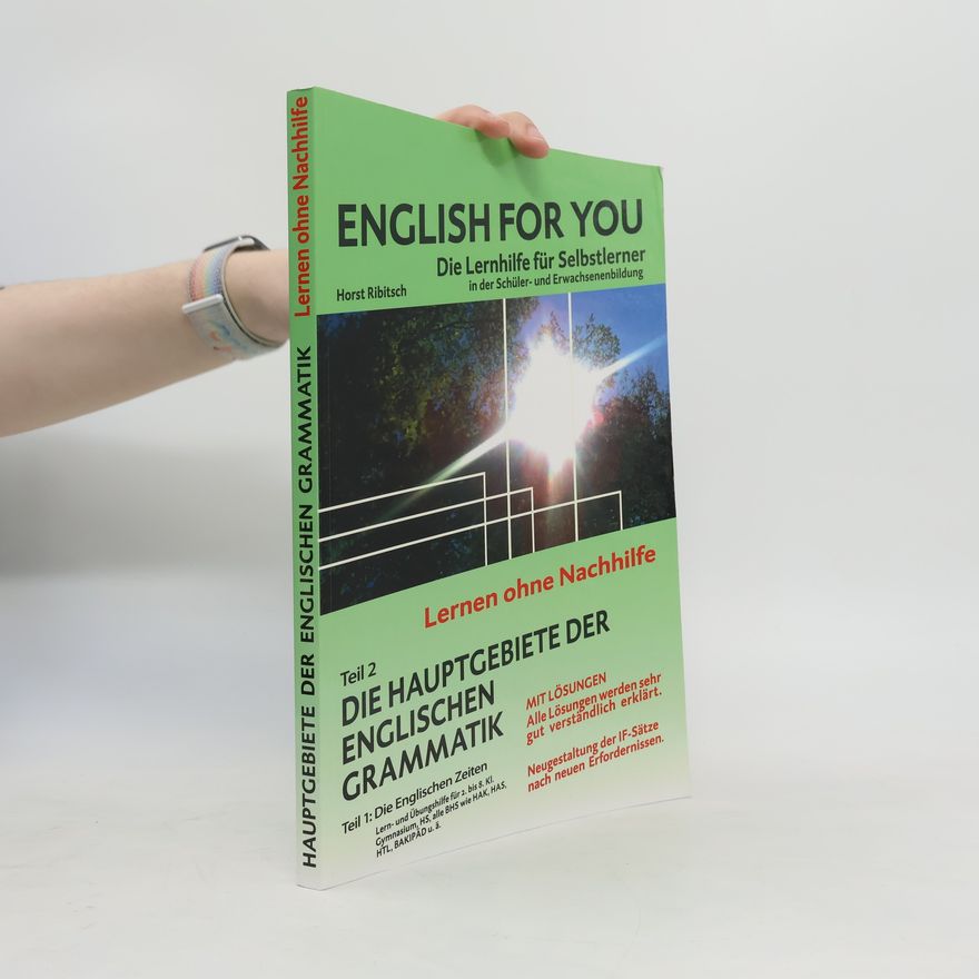 Horst Ribitsch English For You. Hauptgebiete der englischen Grammatik. Teil 2