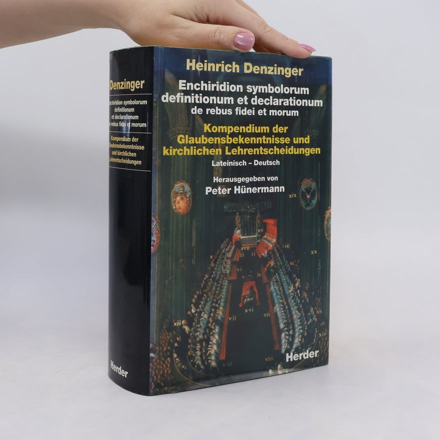 Heinrich Denzinger Kompendium der Glaubensbekenntnisse und kirchlichen Lehrentscheidungen