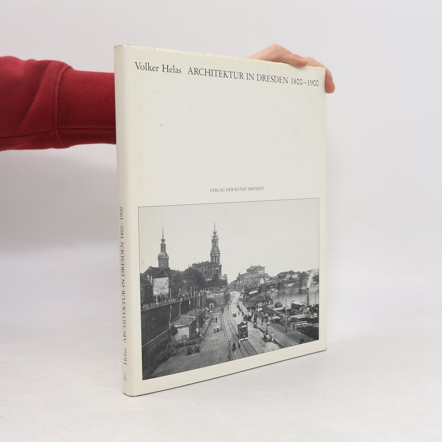 Volker Helas Architektur in Dresden 1800 - 1900