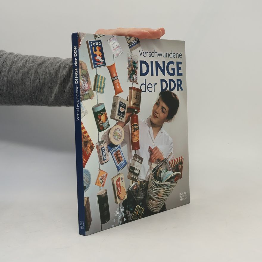 Daniela Grosch Verschwundene Dinge der DDR