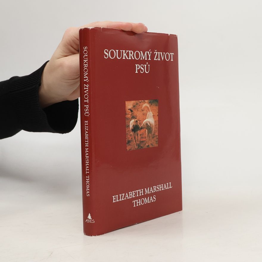 Elizabeth Marshall Thomas Soukromý život psů