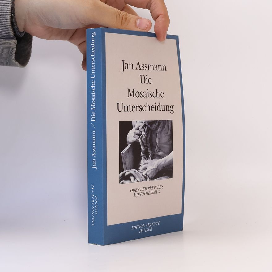 Jan Assmann Die Mosaische Unterscheidung oder der Preis des Monotheismus