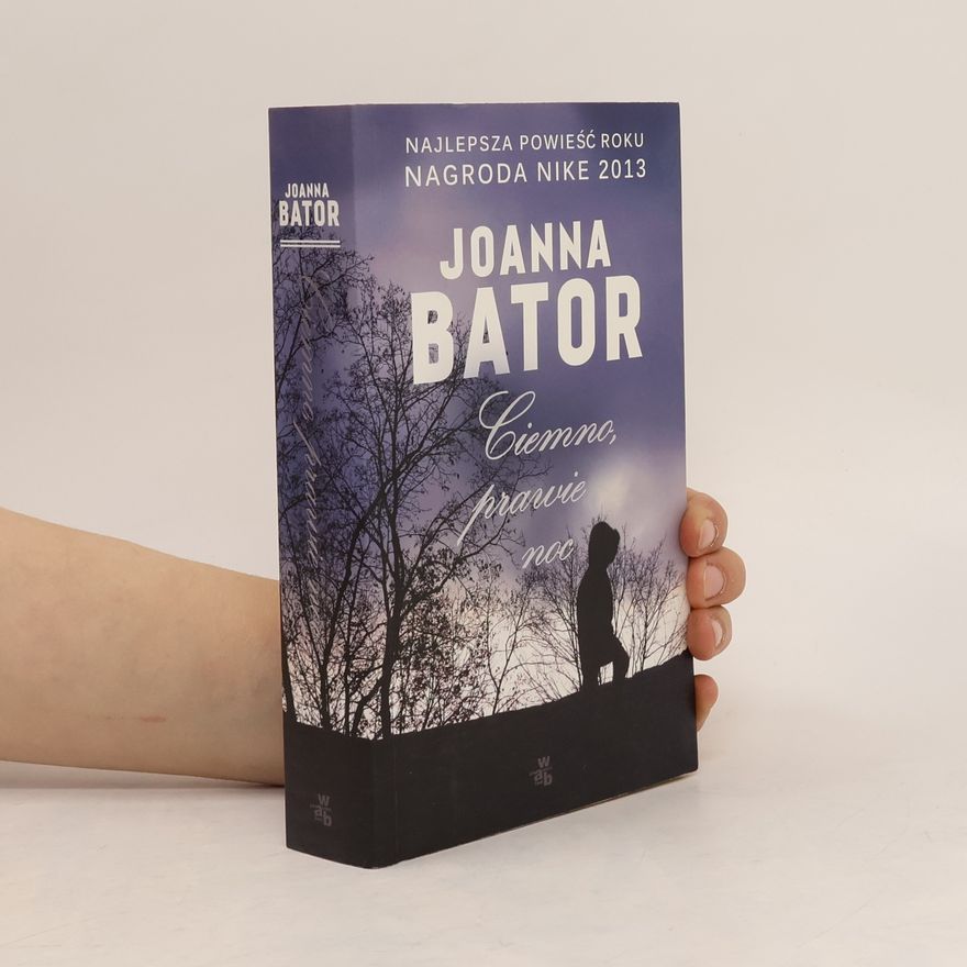 Joanna Bator Ciemno, prawie noc