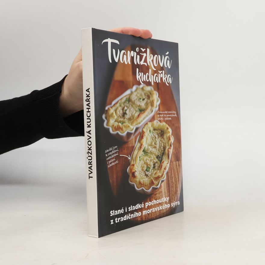Kateřina Bednářová Tvarůžková kuchařka - Sladké i slané pochoutky z tradičního českého sýra