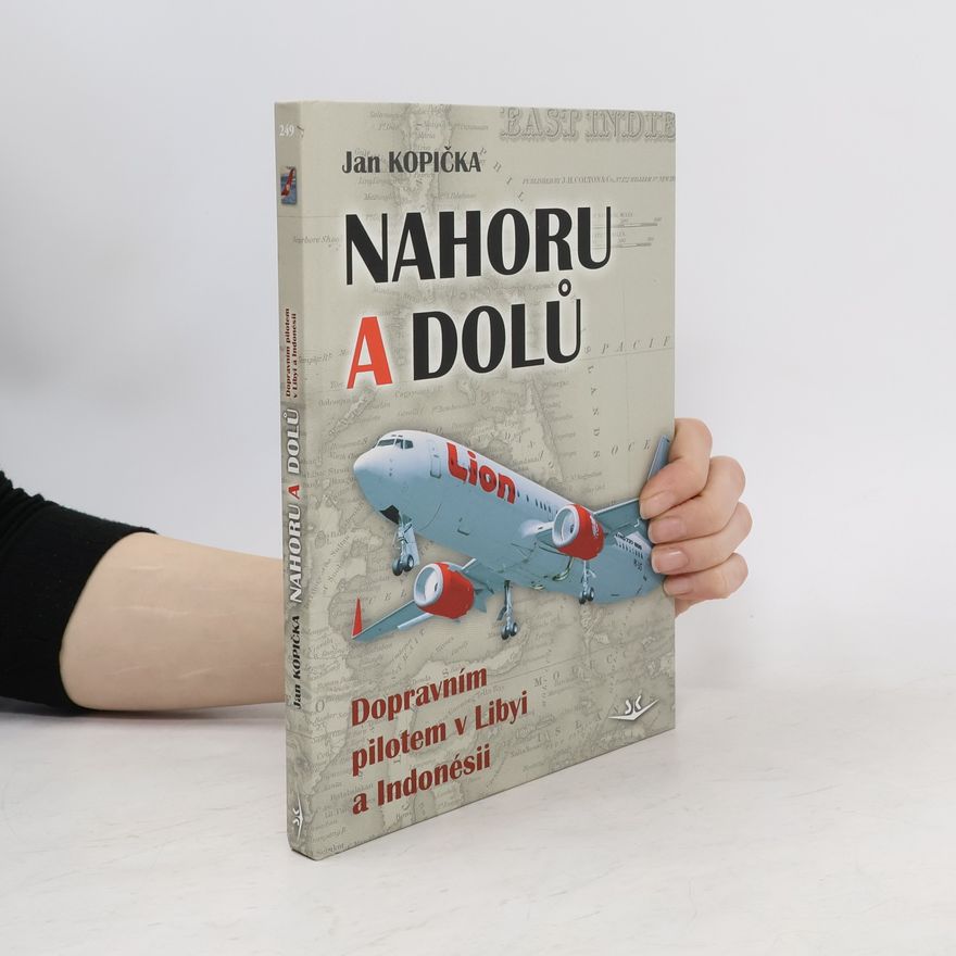 Jan Kopička Nahoru a dolu. Dopravním pilotem v Libyi a Indonésii