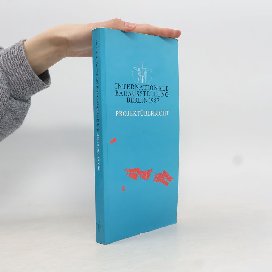 AA.VV. Internationale Bauausstellung Berlin 1987. Projektübersicht