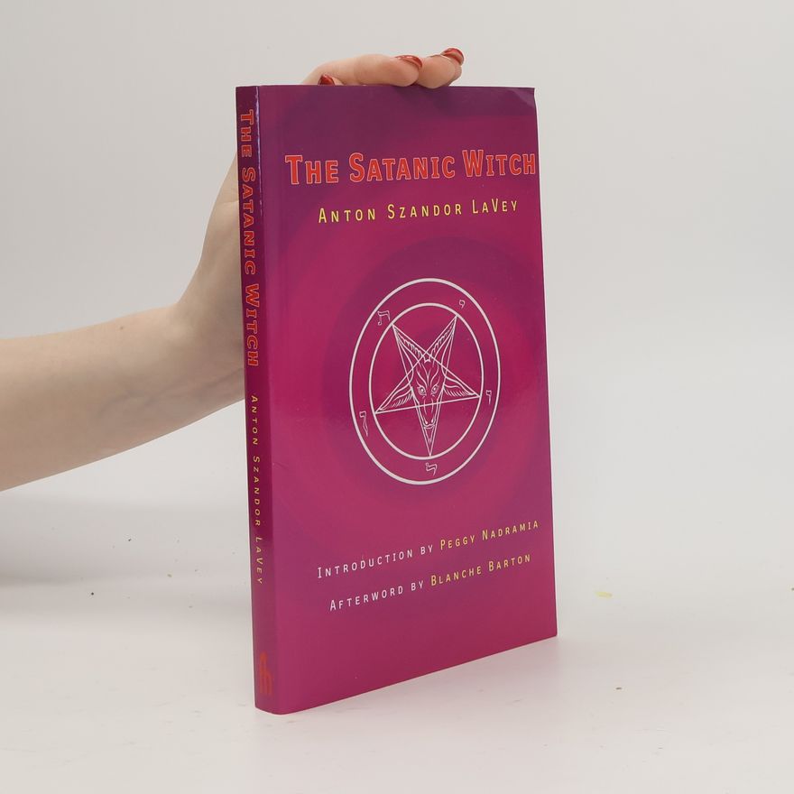 Anton Szandor La Vey The Satanic Witch