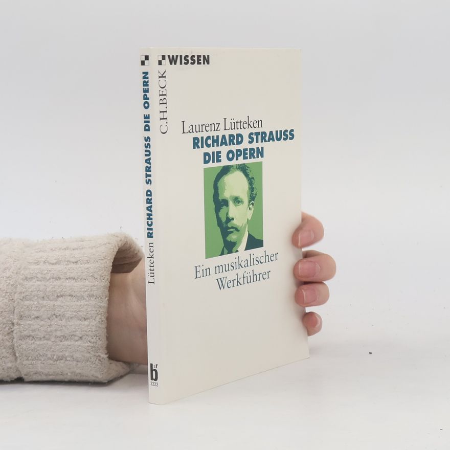 Laurenz Lütteken Richard Strauss, die Opern
