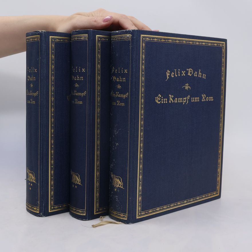Felix Dahn Ein Kampf um Rom 1-3