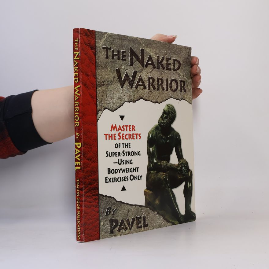 Pavel Tsatsouline The Naked Warrior