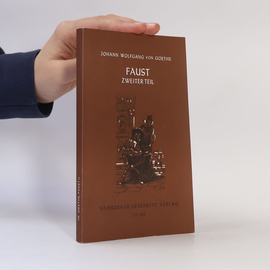 Johann Wolfgang von Goethe Faust. Zweiter Teil