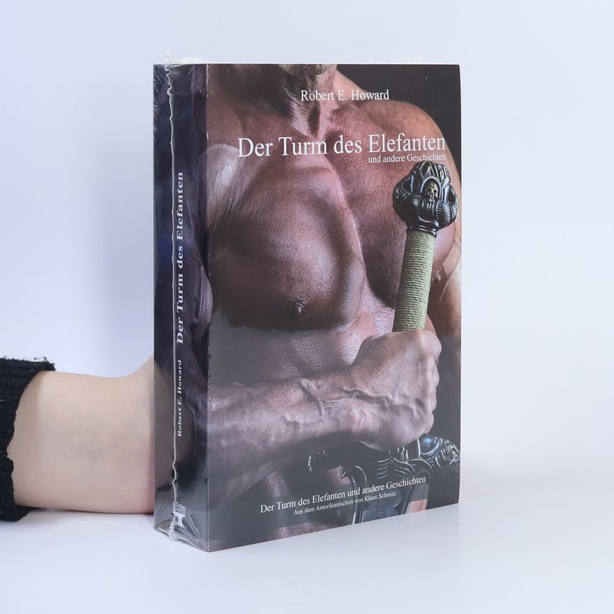 Robert E. Howard Der Turm des Elefanten und andere Geschichten
