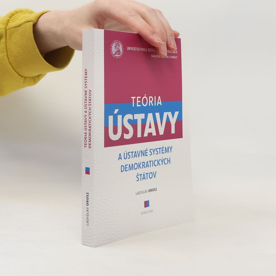 Ladislav Orosz Teória ústavy a ústavné systémy demokratických štátov