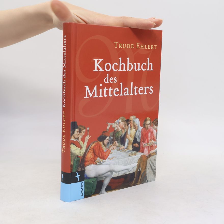 Trude Ehlert Kochbuch des Mittelalters