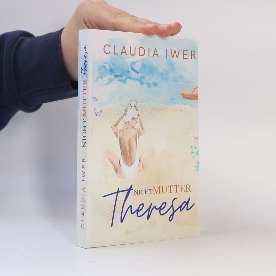 Claudia Iwer Schicksalsschläge & Liebe: Nicht Mutter Theresa