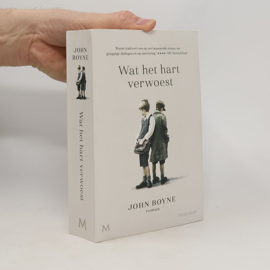 John Boyne Wat het hart verwoest