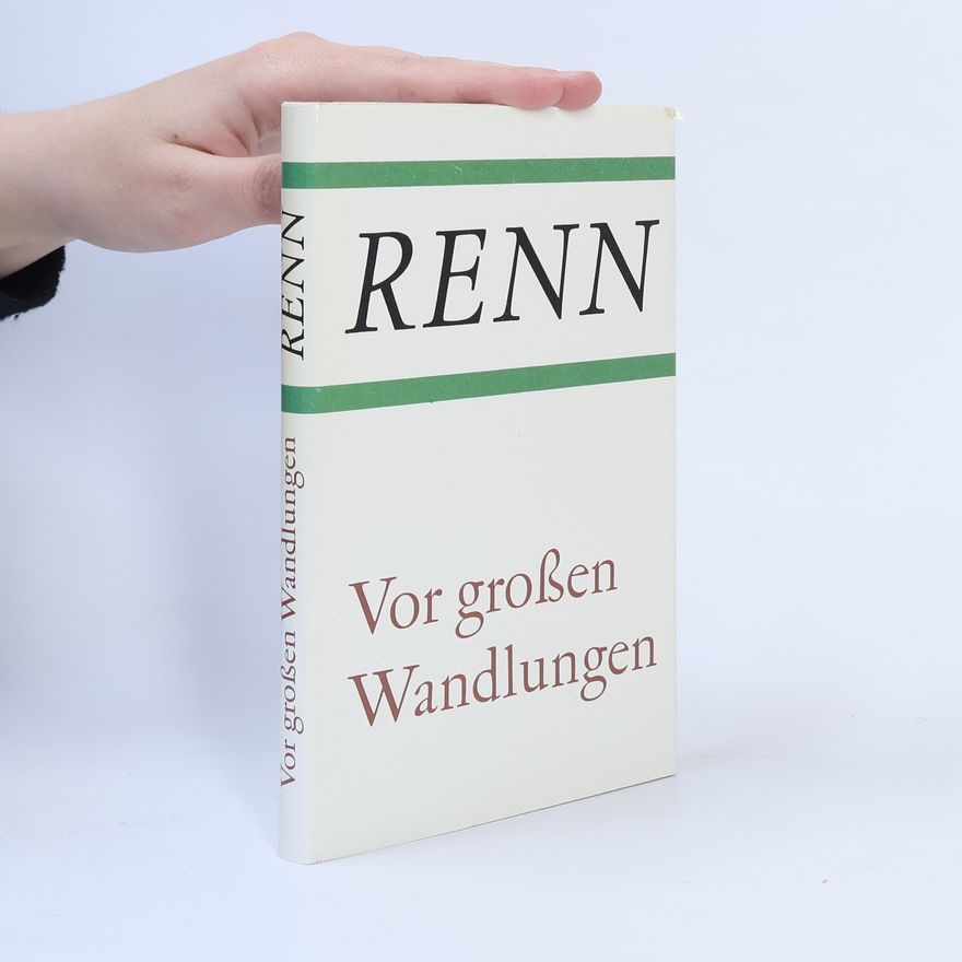 Ludwig Renn Vor grossen Wandlungen