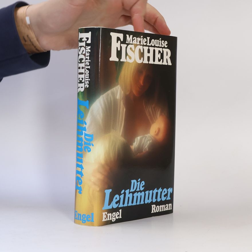 Marie Louise Fischer Die Leihmutter