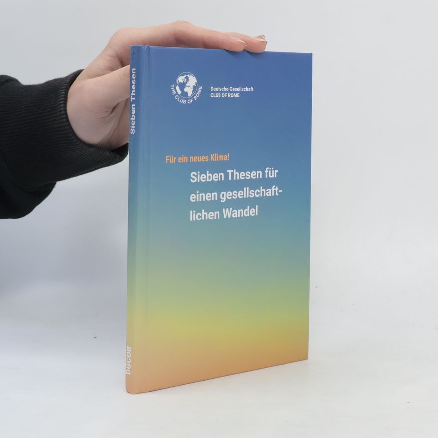 Autorenkollektiv Sieben Thesen für einen gesellschaftlichen Wandel