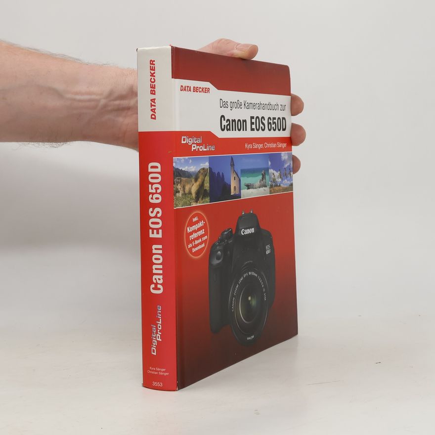 Christian Sänger Digital ProLine - Das große Kamerahandbuch zur Canon EOS 650D