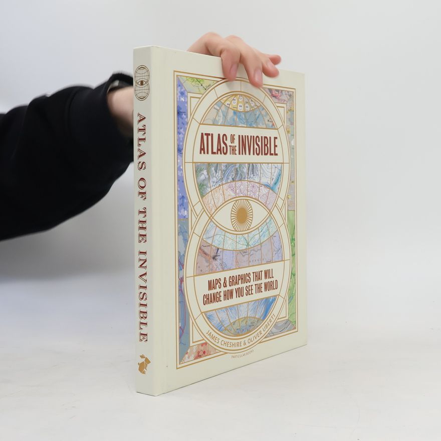 James Cheshire Atlas of the Invisible