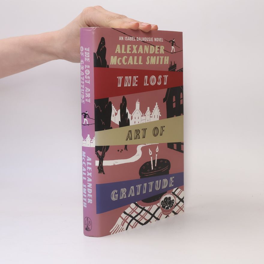 Alexander McCall Smith The Lost Art of Gratitude