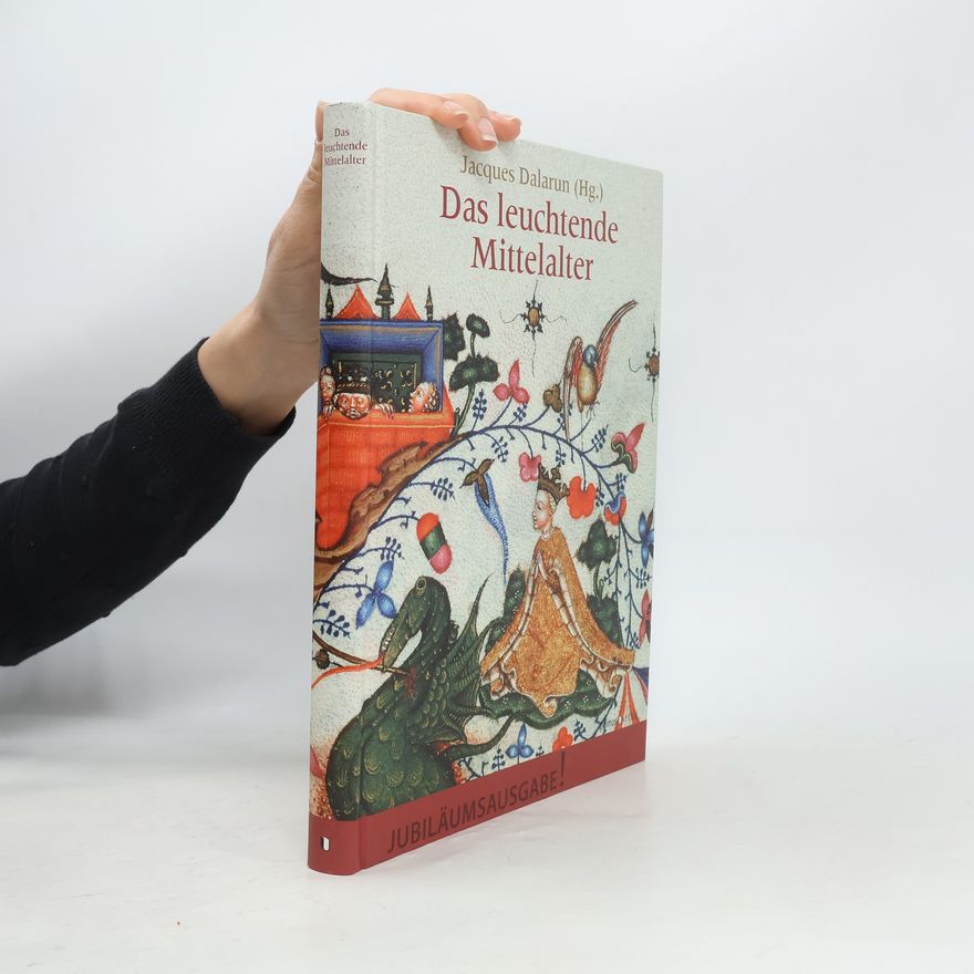 Jacques Dalarun Das leuchtende Mittelalter