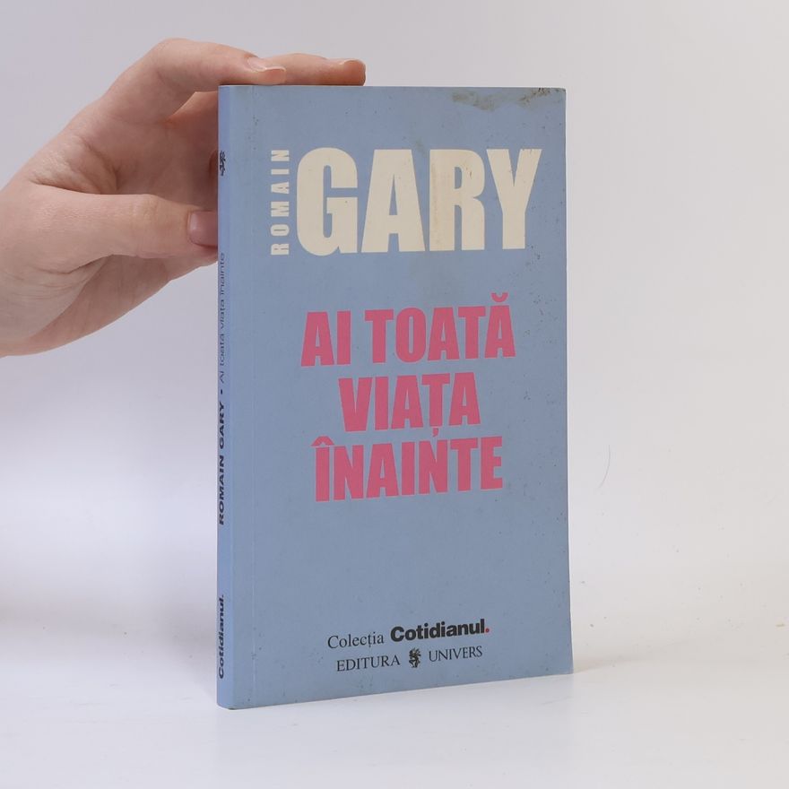 Romain Gary Cotidianul: Ai toată viaţa înainte