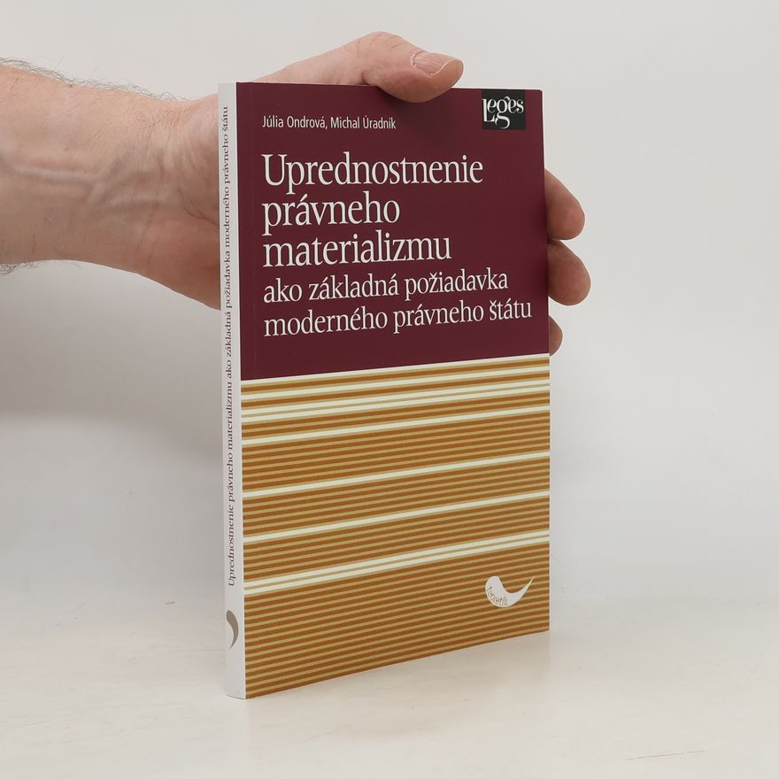 Michal Úradník Uprednostnenie právneho materializmu ako základná požiadavka moderného právneho štátu