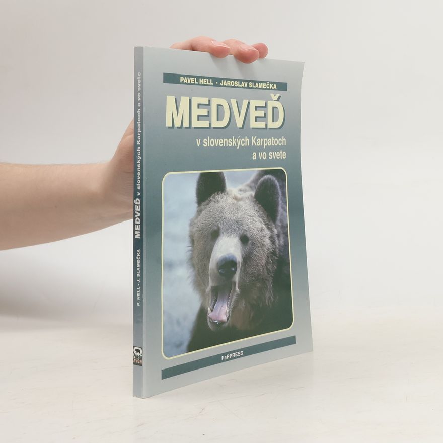 Jaroslav Slamečka Medveď v slovenských Karpatoch a vo svete