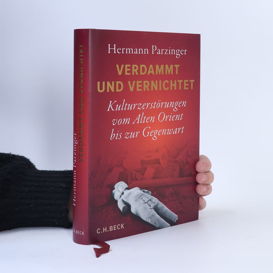 Hermann Parzinger Verdammt und vernichtet