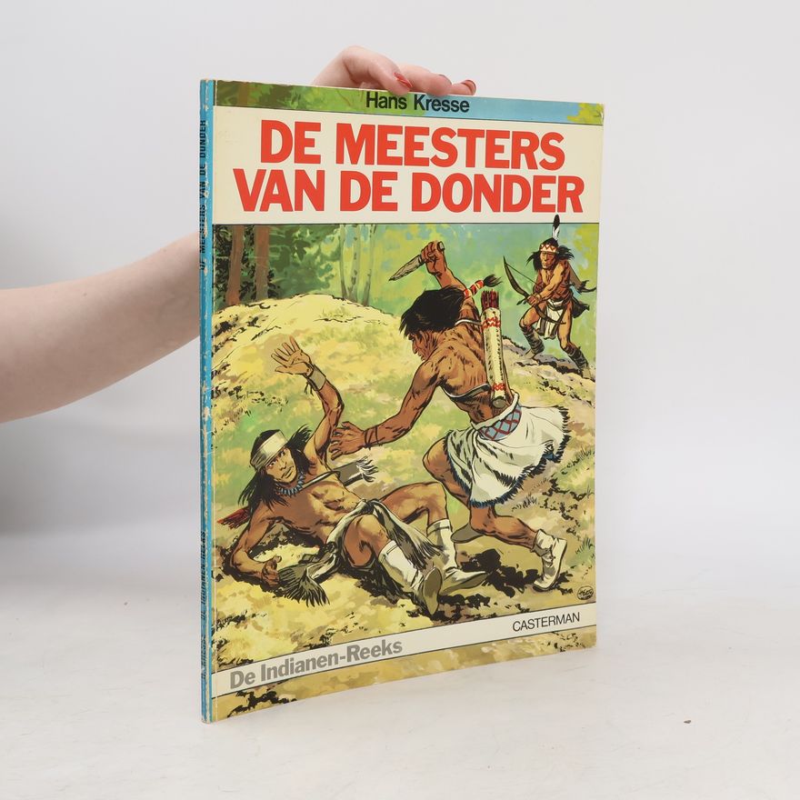 Hans G. Kresse De Indianen-Reeks: De meesters van de donder