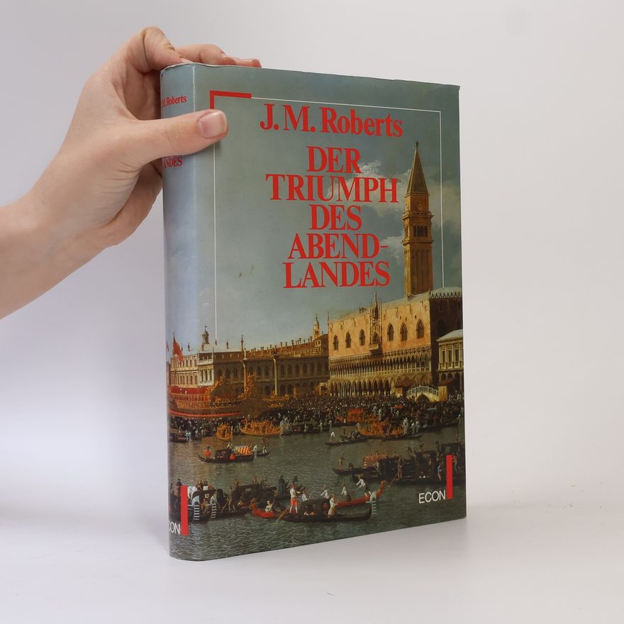 J. M. Roberts Der Triumph des Abendlandes