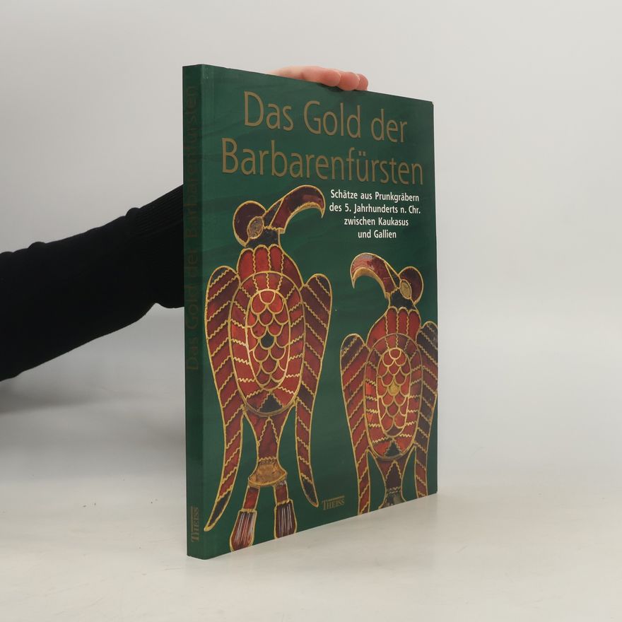 Alfried Wieczorek Das Gold der Barbarenfürsten