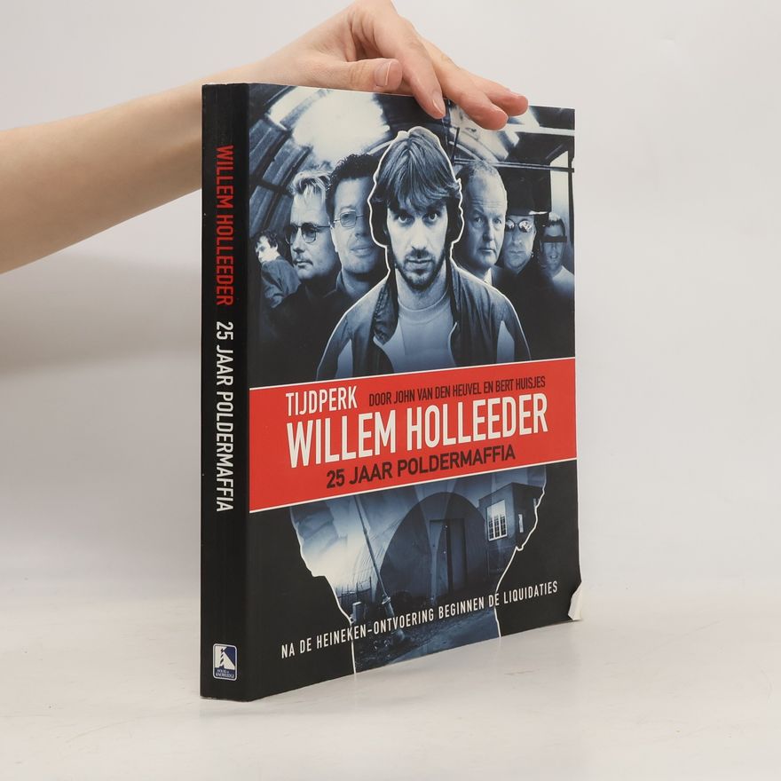 Bert Huisjes Tijdperk Willem Holleeder