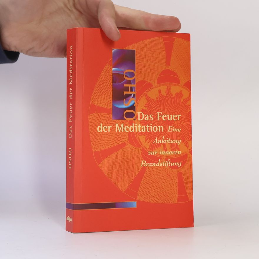 Osho Das Feuer der Meditation