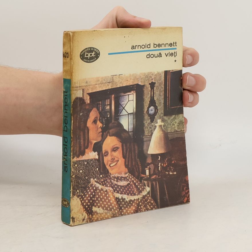 Arnold Bennett Două vieţi
