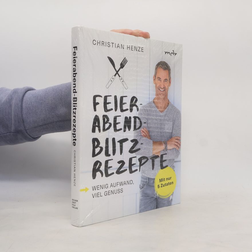 Christian Henze Feierabend-Blitzrezepte
