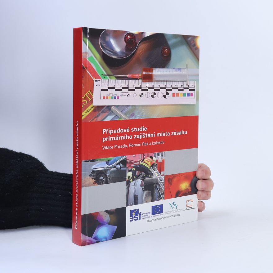 Roman Rak Případové studie primárního zajištění místa zásahu
