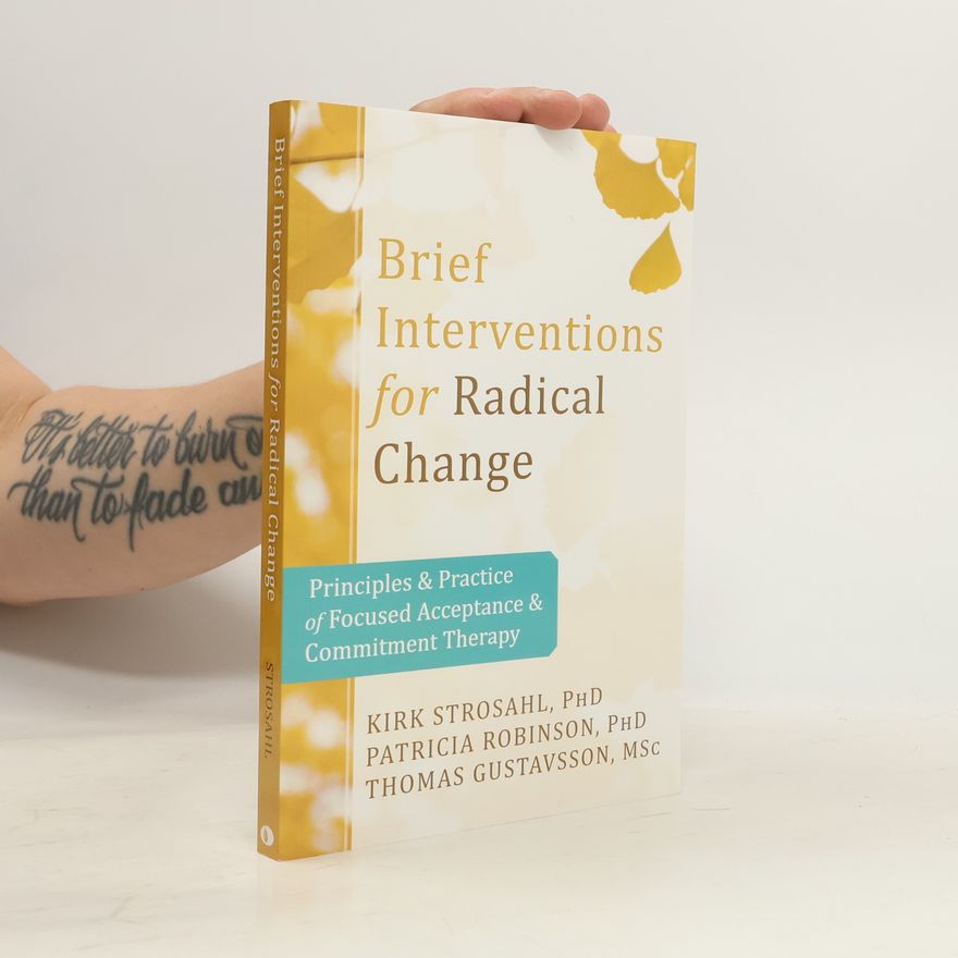 Kirk Strosahl Brief Interventions for Radical Behavior Change