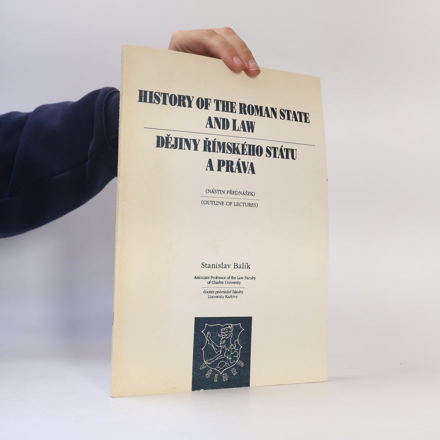 Stanislav Balík History of the Roman State and Law