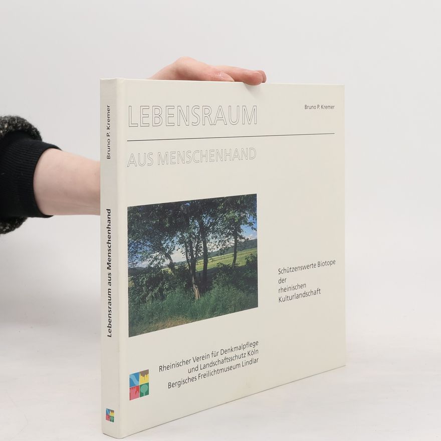 Bruno P. Kremer Lebensraum aus Menschenhand
