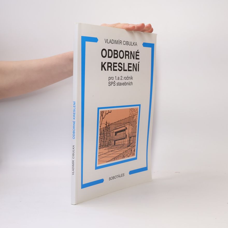 Cibulka Vladimír Odborné kreslení pro 1. a 2. ročník SPŠ stavebních