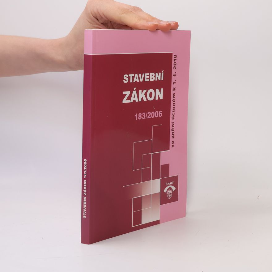 kolektiv Stavební zákon : ve znění účinném k 1.1.2018. Stavební zákon 183
