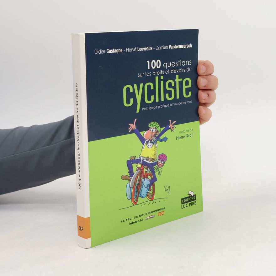 Hervé Louveaux 100 questions sur les droits et les devoirs du cycliste