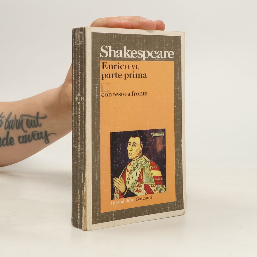William Shakespeare I Grandi Libri - 1: Enrico VI, parte prima. Testo inglese a fronte